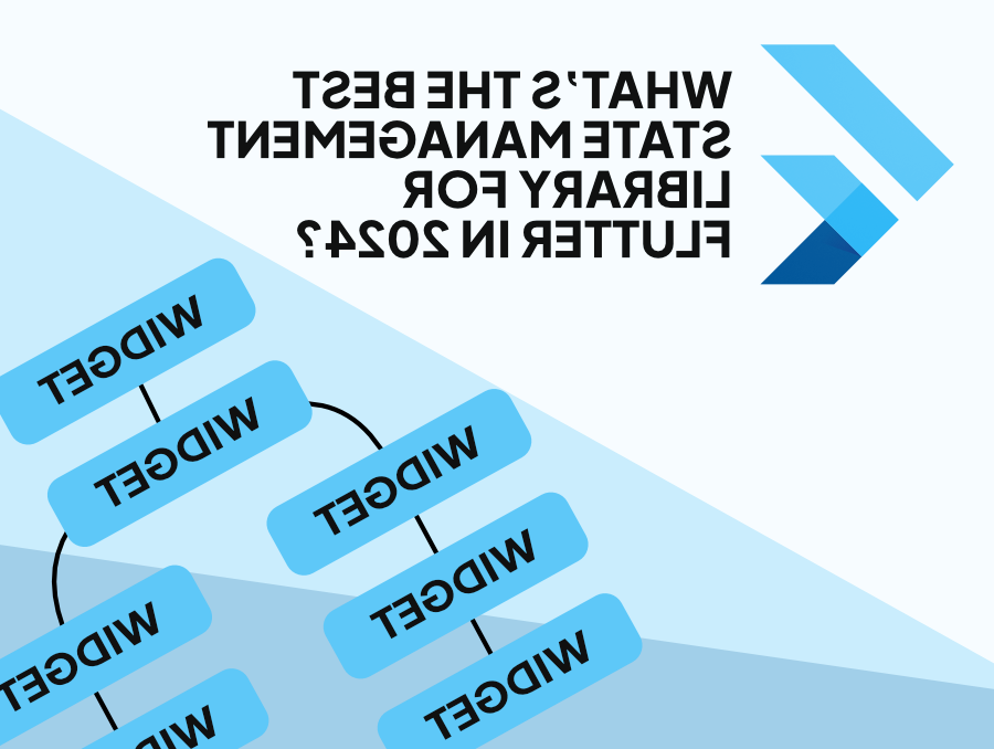 Flutter State Management 2024 | Foresight Mobile